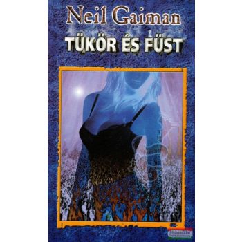 Neil Gaiman - Tükör és füst