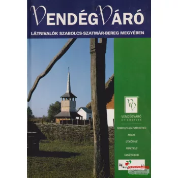   Vendégváró - Látnivalók Szabolcs-Szatmár-Bereg megyében