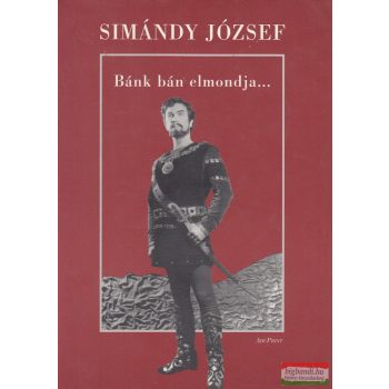Dalos László - Simándy József: Bánk bán elmondja...