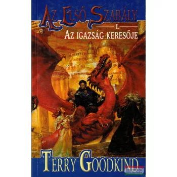 Terry Goodkind - Az első szabály I.: Az igazság keresője