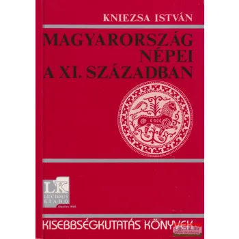 Kniezsa István - Magyarország népei a XI. században