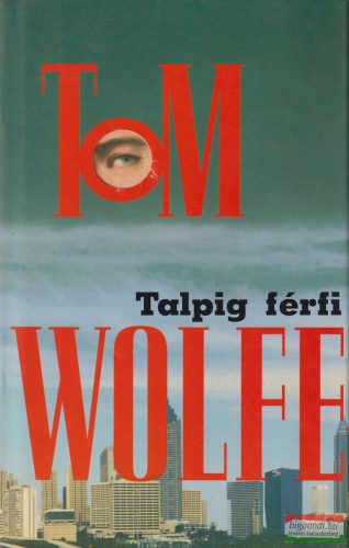 Tom Wolfe - Talpig férfi