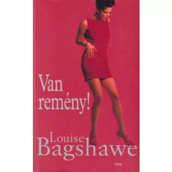 Louise Bagshawe - Van remény!