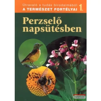  Dosztányi Imre szerk. - A természet fortélyai 1. - Perzselő napsütésben