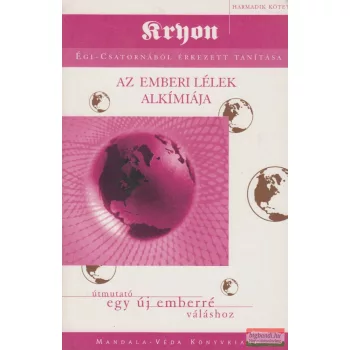 Lee Carroll - Kryon 3. - Az emberi lélek alkímiája