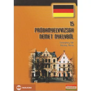   Sövényházy Edit - Kászony Rózsa - 15 próbanyelvvizsga német nyelvből 