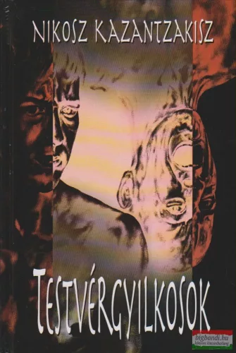 Nikosz Kazantzakisz - Testvérgyilkosok 