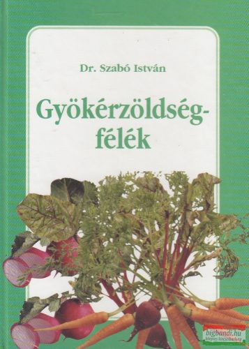 Dr. Szabó István - Gyökérzöldségfélék