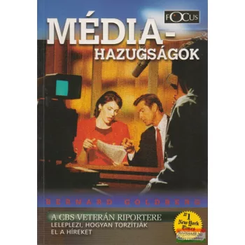 Bernard Goldberg - Médiahazugságok