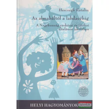 Herczegh Katalin - Az almabáltól a labdacéhig