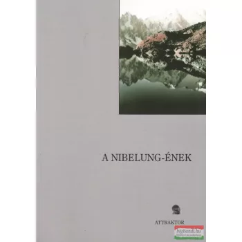 A Nibelung-ének - Ó-német hősköltemény