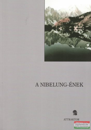 A Nibelung-ének - Ó-német hősköltemény