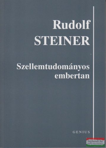 Rudolf Steiner - Szellemtudományos embertan