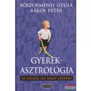 Böszörményi Gyula - Rákos Péter - Gyerekasztrológia