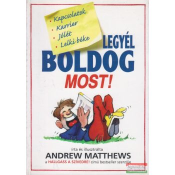 Andrew Matthews - Legyél boldog most!