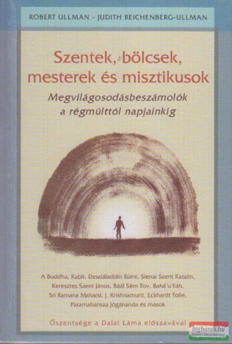 Robert Ullman, Judith Reichenberg-Ullman - Szentek, bölcsek, mesterek és misztikusok