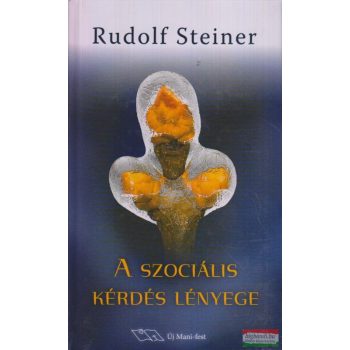 Rudolf Steiner - A szociális kérdés lényege