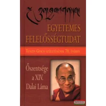   Őszentsége a XIV. Dalai Láma - Egyetemes felelősségtudat