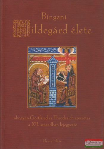 Adelgundis Führkötter (ford.) - Bingeni Hildegárd élete - ahogyan Gottfried és Theoderich szerzetes a XII. században lejegyezte