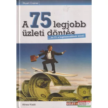 Stuart Crainer - A 75 legjobb üzleti döntés