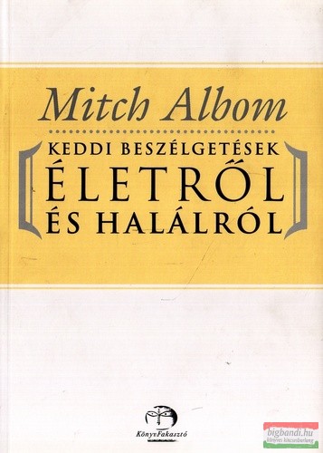 Mitch Albom - Keddi beszélgetések életről és halálról