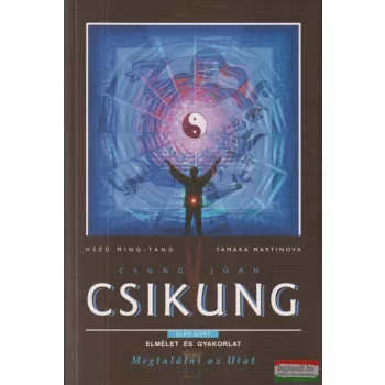   Hszü Ming-Tang, Tamara Martinova - Csung ​Jüan Csikung - A felemelkedés iskolája 1.