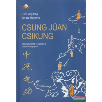   Hszü Ming-Tang, Tamara Martinova - Csung ​Jüan Csikung - A felemelkedés első szintje