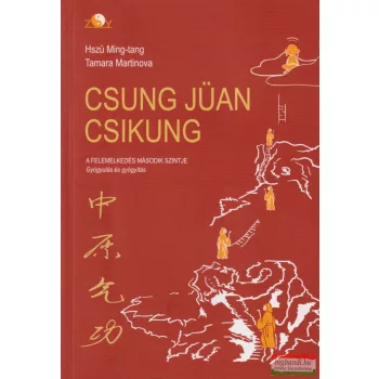   Hszü Ming-Tang, Tamara Martinova - Csung ​Jüan Csikung - A felemelkedés második szintje