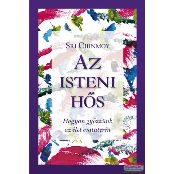 Sri Chinmoy - Az isteni hős