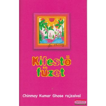   Sri Chinmoy - Kifestő füzet (Chinmoy Kumar Ghose rajzaival)