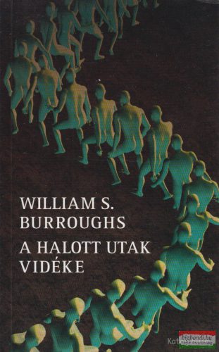 William S. Burroughs - A halott utak vidéke