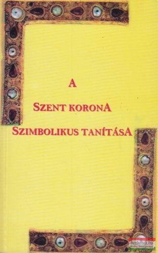 A Szent Korona szimbolikus tanítása