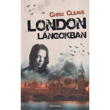 Chris Cleave - London lángokban