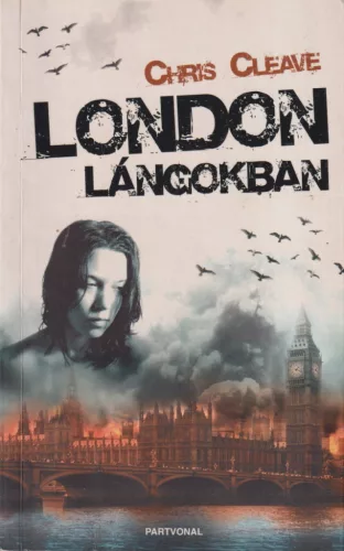 Chris Cleave - London lángokban
