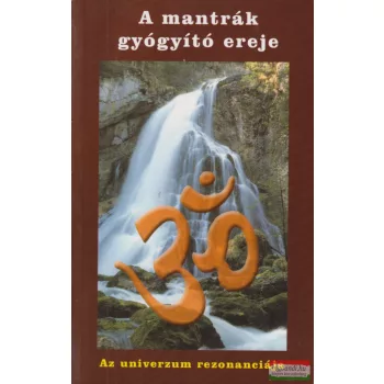   Ladányi Ákos szerk. - A mantrák gyógyító ereje - Az Univerzum rezonanciája