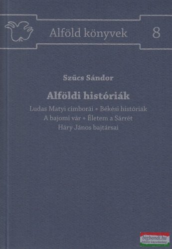 Szűcs Sándor - Alföldi históriák