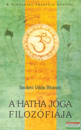 Szvámi Véda Bhárati - A hatha jóga filozófiája 