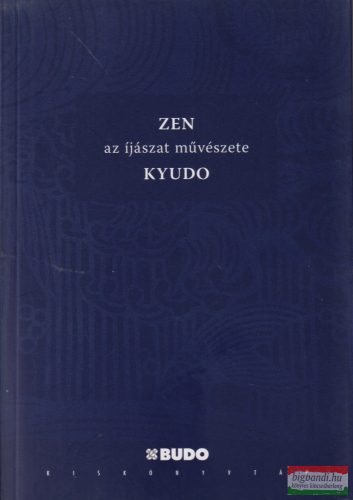 Eugen Herrigel - Zen ​– Az íjászat művészete – Kyudo