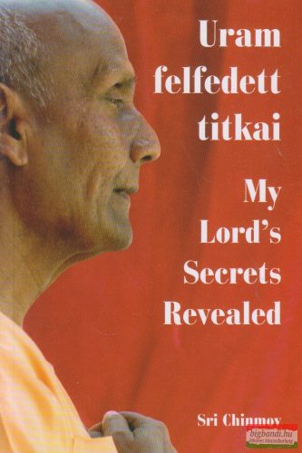 Sri Chinmoy - Uram felfedett titkai – My Lord’s Secrets Revealed