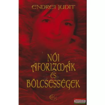   Endrei Judit - Női aforizmák és bölcsességek (dedikált példány)