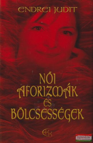 Endrei Judit - Női aforizmák és bölcsességek (dedikált példány)