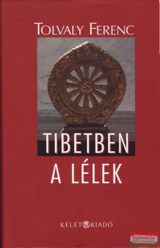 Tolvaly Ferenc - Tibetben a lélek