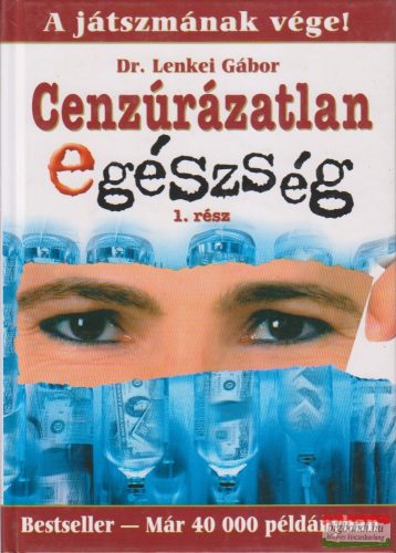 Dr. Lenkei Gábor - Cenzúrázatlan egészség 1. rész