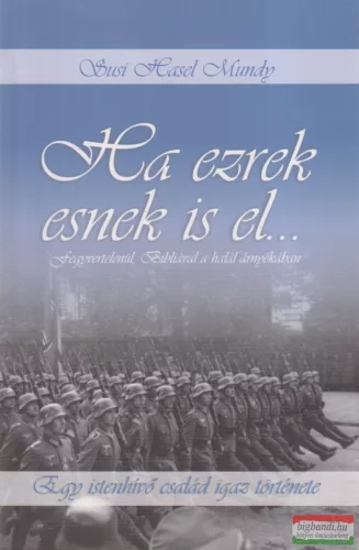 Susi Hasel Mundy - Ha ezrek esnek is el...