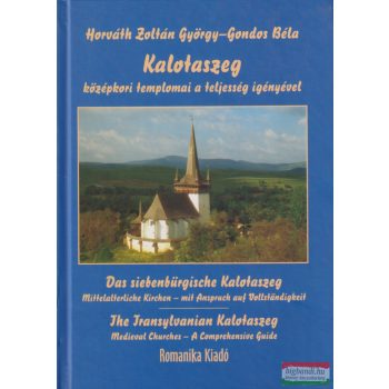  Gondos Béla, Horváth Zoltán György - Kalotaszeg középkori templomai a teljesség igényével