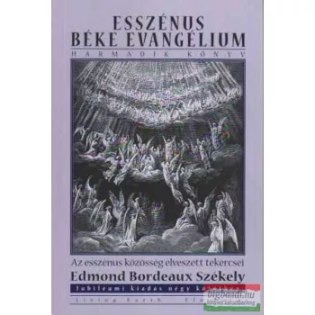   Edmond Bordeaux Székely - Esszénus béke evangélium - harmadik könyv
