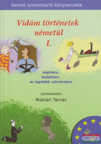 Maklári Tamás szerk. - Vidám történetek németül 1.