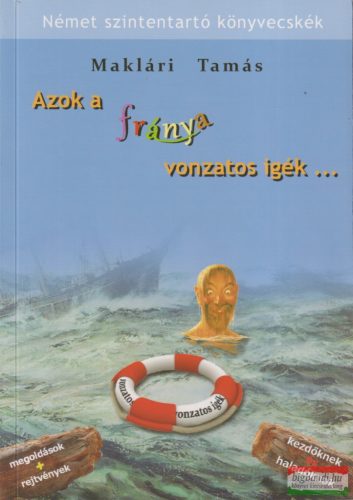 Maklári Tamás - Azok ​a fránya vonzatos igék