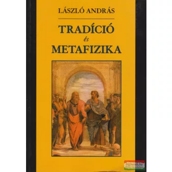 László András - Tradíció és metafizika