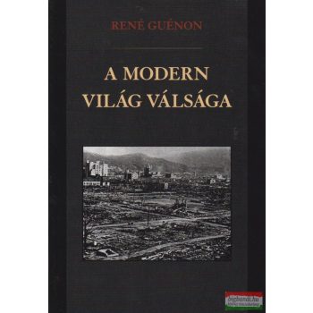 René Guénon - A modern világ válsága